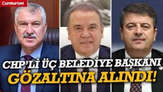 CHP'li Adana, Adıyaman ve Antalya belediyelerine şafak baskını! Zeydan Karalar, Abdurrahman Tutdere ve Muhittin Böcek gözaltında...