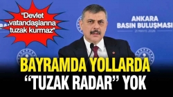 “Devlet vatandaşına tuzak kurmaz”: Bayramda yollarda “tuzak radar “uygulaması yok