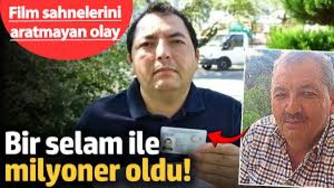 Film sahnelerini aratmayan olay! Bir selam ile milyoner oldu