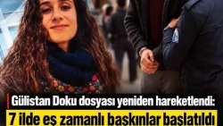 Gülistan Doku dosyası yeniden hareketlendi: 7 ilde eş zamanlı baskınlar başlatıldı