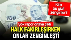 Halk fakirleşirken onlar zenginleşti: Kim bu gizli zenginler?