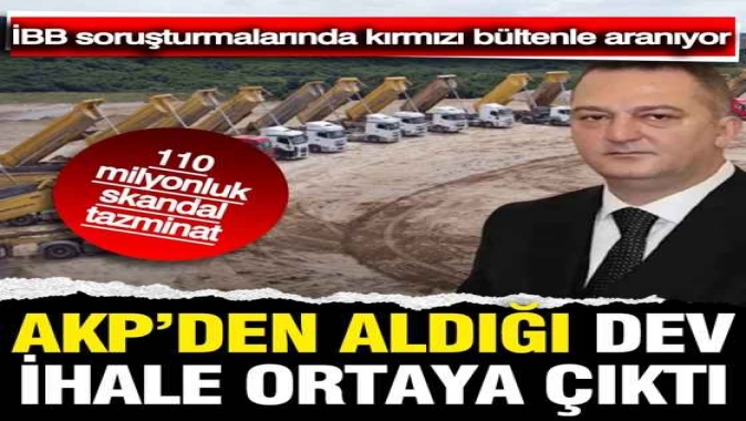 İBB soruşturmasının firari ismi Gülibrahimoğlu'nun AKP'den aldığı dev ihale ortaya çıktı