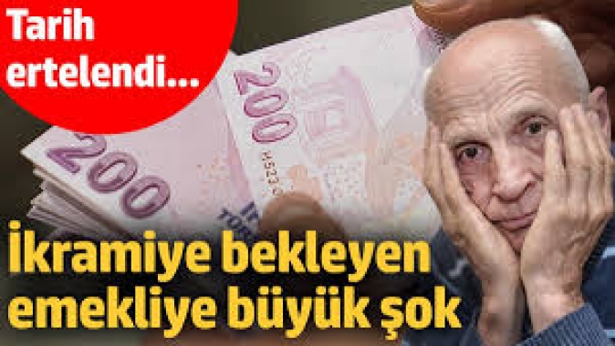 İkramiye bekleyen emekliye büyük şok! Tarih ertelendi...