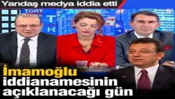 İmamoğlu iddianamesinin açıklanacağı gün! Yandaş medya iddia etti