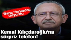 Kemal Kılıçdaroğlu'na sürpriz telefon! Barış Yarkadaş duyurdu