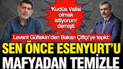 Levent Gültekin’den Bakan Çiftçi’ye tepki: Sen önce Esenyurt'u mafyadan temizle