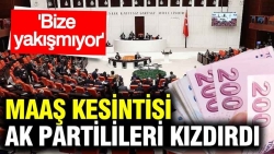 Maaş kesintisi AK Partili vekilleri kızdırdı: Bize yakışmıyor