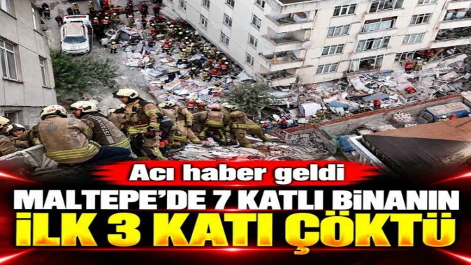 Maltepe’de 7 katlı binanın alttaki 3 katı çöktü acı haber geldi