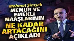 Mehmet Şimşek memur ve emekli maaşlarının ne kadar artacağını açıkladı