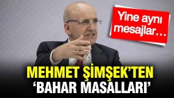 Mehmet Şimşek’ten ‘Bahar masalları’: Yine aynı mesajlar…
