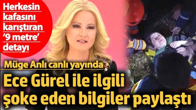 Müge Anlı canlı yayında Ece Gürel ile ilgili şoke eden bilgiler paylaştı! Herkesin kafasını karıştıran ‘9 metre’ detayı...