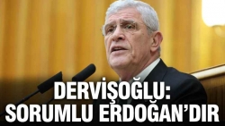Müsavat Dervişoğlu: Sorumlu Erdoğan'dır