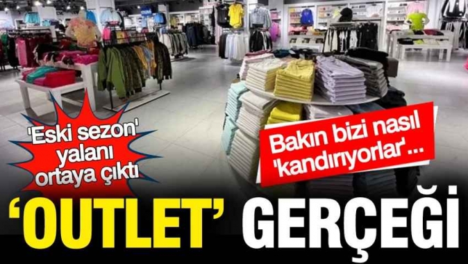 Outlet mağazalarındaki gerçek.. 'Eski sezon' yalanı: Neye para veriyoruz