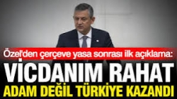 Özgür Özel çerçeve yasa sonrası ilk kez konuştu: Vicdanım rahat, adam değil Türkiye kazandı