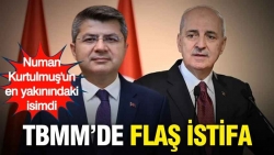 TBMM'de flaş istifa: Numan Kurtulmuş'un en yakınındaki isimdi