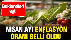 TÜİK Nisan 2026 enflasyon oranını açıkladı