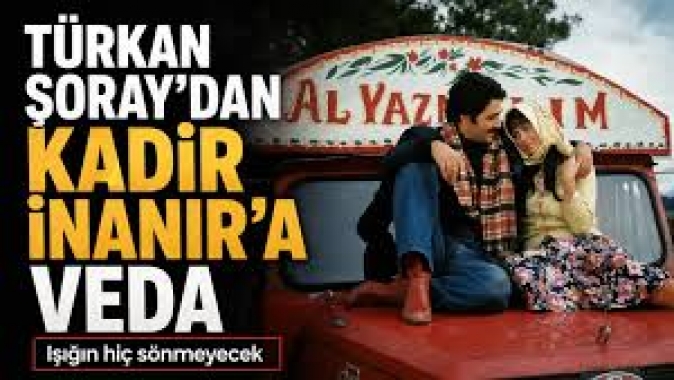 Türkan Şoray’dan Kadir İnanır’a veda: “Işığın hiç sönmeyecek”