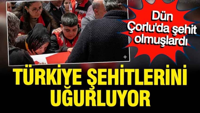 Türkiye şehitlerini uğurluyor: Çorlu'da 2 polisimize ateş açılmıştı