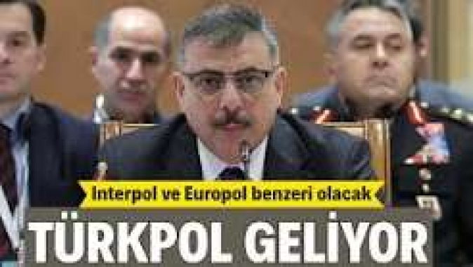 Türkpol geliyor: Interpol ve Europol benzeri olacak