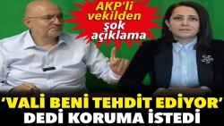 ‘Vali beni tehdit ediyor’ dedi, koruma istedi