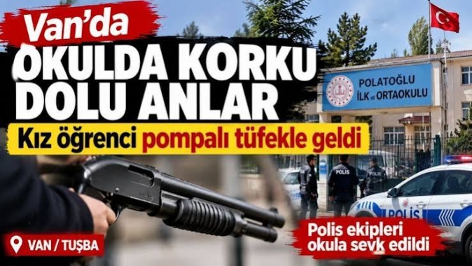 Van’da 7. sınıf öğrencisi okula pompalı tüfekle geldi