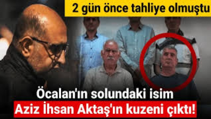 Veysi Aktaş ile Aziz İhsan Aktaş'ın kuzen olduğu ortaya çıktı